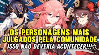 OS PERSONAGENS MAIS INJUSTIÇADOS PELA COMUNIDADE - GENSHIN IMPACT