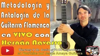 Metodología y Antología de la Guitarra Flamenca - Hernán Navarro en VIVO...