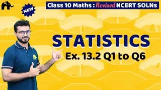 Statistics Class 10 Maths | Revised NCERT Solutions | Chapter 13 Exercise 13.2 Questions 1-6