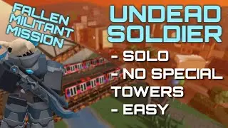 How to complete UNDEAD SOLDIER MISSION SOLO FAST AND EASY | Tower Defense Simulator | Roblox