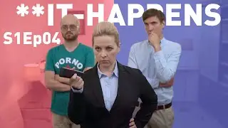 **IT Happens S01E04