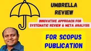 Umbrella Review: Steps, Data Collection, Software Use with Example|| A New Approach to Meta Analysis