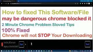 How to Fixed This Software may be Dangerous Chrome Blocked it | Chrome Tips & Tricks