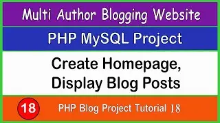 PHP Blog Project Tutorial 18 | Display Blog Posts on Front Page