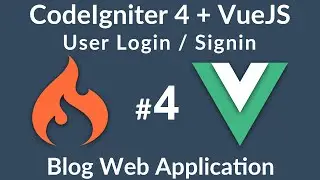 VueJS & CodeIgniter 4 - #4 - User Login | User Sign in | Using Axios