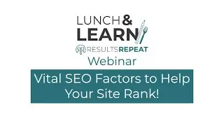 DIY SEO Video | Vital SEO Factors To Optimize Your Website | Results Repeat Lunch & Learn