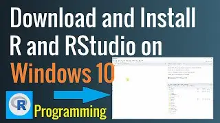 Installing R and RStudio on Windows 10 | R Programming Tutorial For Beginners | Easy setup guide