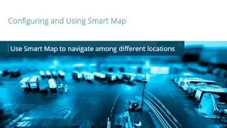 XProtect Smart Map: Use the Smart Map to navigate among locations