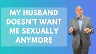 My Husband Doesn't Want Me Sexually Anymore