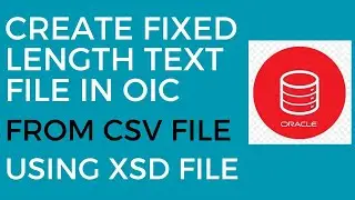 OIC Integration to Create Fixed Length Text File from CSV FIle