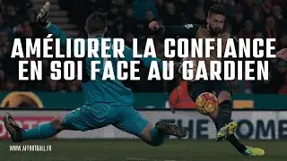AMELIORER ET DEVELOPPER LA CONFIANCE EN SOI FACE AU GARDIEN