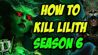 How To Kill Lilith Diablo 4 Season 6