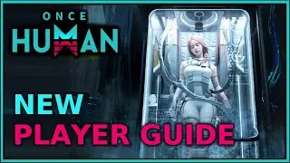 New to Once Human? Get a Head Start - Beginner Guide 2025 | Once Human