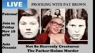 Not So Heavenly Creatures: The Parker-Hulme Murder 