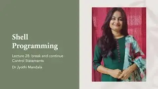Shell Programming: Lecture #28: break and continue - Control Statements​