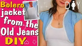 JEANS RECYCLE | How to make a Bolero Jacket?