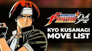 KYO KUSANAGI MOVE LIST - The King of Fighters '94 (KOF94)