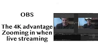 Capturing 4K with OBS and Zooming in During Live Stream