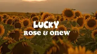 LUCKY - ONEW & ROSE (Lyrics)