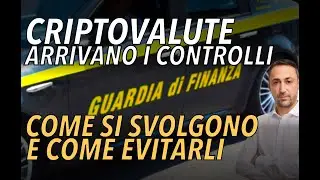 Cryptovalute, arrivano i controlli. Come si svolgono e come evitarli.