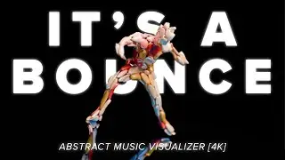 It’s A Bounce - Captain Joz | AUDIO VISUALIZER 4K MUSIC VIDEO | ABSTRACT BLENDER ANIMATION | EDM POP