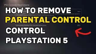 How To Remove Parental Cantrol On PlayStation 5