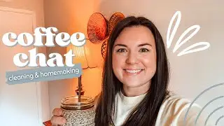 Friday Coffee Chat: How to Approach Cleaning to Make it More Manageable & Less Overwhelming