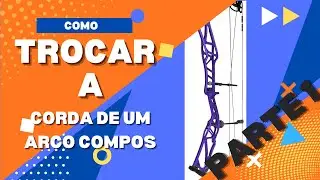 Como Trocar a Corda de um Arco Composto   V1