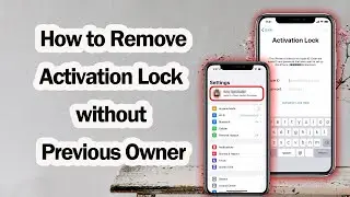 How to Remove Activation Lock without Previous Owner [2025 Easy Guide]
