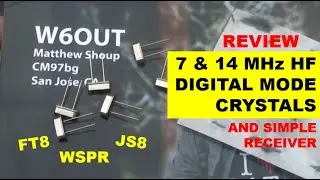 Review: HF digital mode crystals from W6OUT (and a simple 7 MHz FT8/JS8/WSPR receiver)