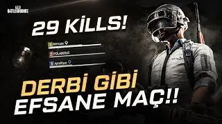 DERBİ GİBİ MAÇ! 29 KILLS [PUBG]