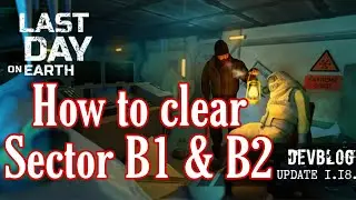 How to Clear Sector B1 & B2 of the Laboratory: Last Day on Earth #LDOE