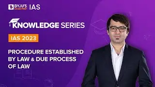 Procedure Established By Law and Due Process of Law (Explained) | UPSC Prelims & Mains 2022-2023
