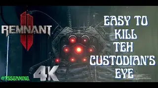 Easy To Kill the Custodian's Eye Monster || Remnant 2 || Boss Fight || Ultra4K  || #remnant