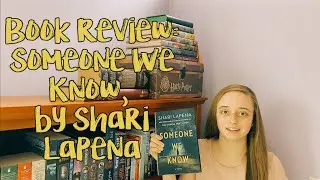REVIEW: Someone We Know, by Shari Lapena (spoiler-free)