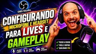 Como Configurar microfone e headset no OBS para lives e gameplays. Modo fácil e rápido.