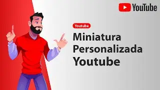 MINIATURA PERSONALIZADA YOUTUBE 2024