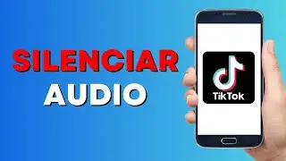 Cómo Silenciar el Audio de TikTok