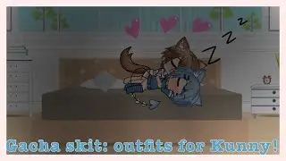 Gacha skit: outfits for Kunny
