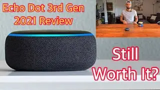 Echo Dot 3rd Gen Unboxing and Review 2021 | Still Worth It?