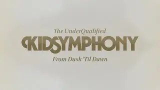 Kid Symphony - From Dusk 'Til Dawn
