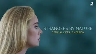 Adele - Strangers By Nature (Official Lyrics Video) | Vietsub Version