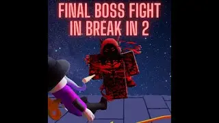 FINAL BOSS FIGHT | Break in 2 (Roblox)