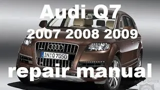 Audi  Q7 2007 2008 2009 -Technical Repair Manual