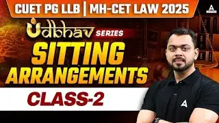 CUET PG LLB /MH-CET LAW 2025 | Sitting Arrangements class-2 Logical Reasoning for CUET PG | Sonu Sir