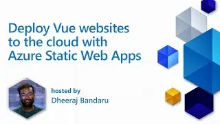 Deploy Vue websites to the cloud with Azure Static Web Apps