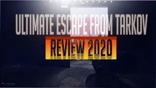 Ultimate escape from tarkov review 2020