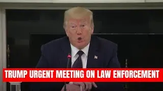 WE ARE NOT DISBANDING OUR POLICE: Trump URGENT Meeting with Law Enforcement at the White House