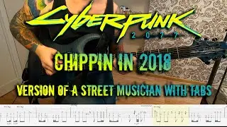 Cyberpunk 2077 (NPC guitar man) - Chippin in 2018 cover with tabs (street musician version)