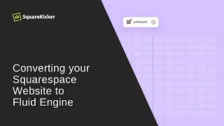 How to Convert Your Squarespace Website to Fluid Engine